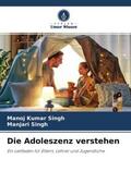 Singh |  Die Adoleszenz verstehen | Buch |  Sack Fachmedien