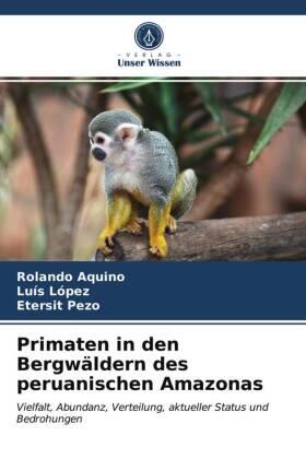 Aquino / López / Pezo |  Primaten in den Bergwäldern des peruanischen Amazonas | Buch |  Sack Fachmedien