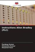 Kumar / Kaur |  Instructions Allen Bradley (PLC) | Buch |  Sack Fachmedien