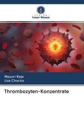 Raje / Chacko |  Thrombozyten-Konzentrate | Buch |  Sack Fachmedien