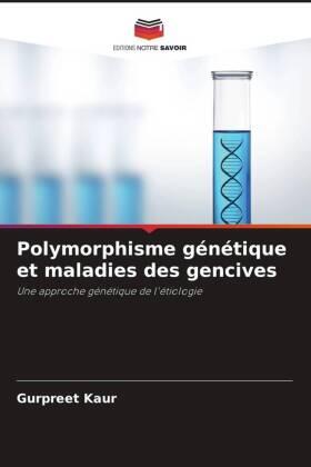 Kaur / Grover / Shetty |  Polymorphisme génétique et maladies des gencives | Buch |  Sack Fachmedien