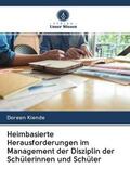 Kiende |  Heimbasierte Herausforderungen im Management der Disziplin der Schülerinnen und Schüler | Buch |  Sack Fachmedien