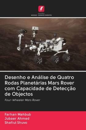 Mahbub / Ahmed / Shuvo |  Desenho e Análise de Quatro Rodas Planetárias Mars Rover com Capacidade de Detecção de Objectos | Buch |  Sack Fachmedien