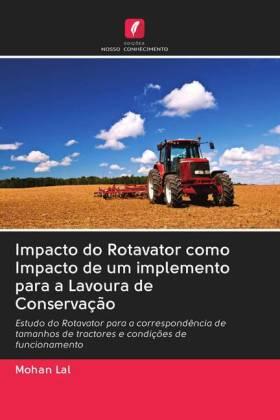 Lal |  Impacto do Rotavator como Impacto de um implemento para a Lavoura de Conservação | Buch |  Sack Fachmedien