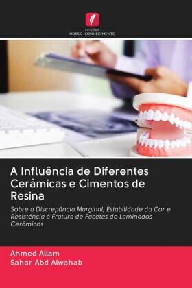 Allam / Abd Alwahab |  A Influência de Diferentes Cerâmicas e Cimentos de Resina | Buch |  Sack Fachmedien
