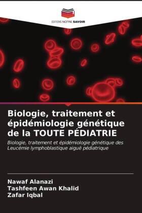 Alanazi / Awan Khalid / Iqbal |  Biologie, traitement et épidémiologie génétique de la TOUTE PÉDIATRIE | Buch |  Sack Fachmedien