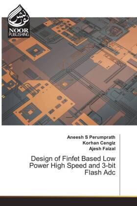 Perumprath / Cengiz / Faizal |  Design of Finfet Based Low Power High Speed and 3-bit Flash Adc | Buch |  Sack Fachmedien