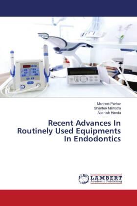 Parhar / Malhotra / Handa |  Recent Advances In Routinely Used Equipments In Endodontics | Buch |  Sack Fachmedien
