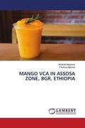 Negussa / Mersha |  MANGO VCA IN ASSOSA ZONE, BGR, ETHIOPIA | Buch |  Sack Fachmedien
