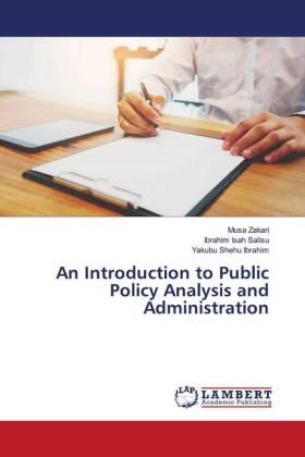 Zakari / Isah Salisu / Shehu Ibrahim |  An Introduction to Public Policy Analysis and Administration | Buch |  Sack Fachmedien