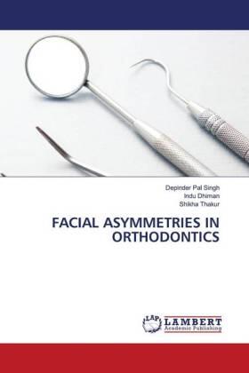 Singh / Dhiman / Thakur |  FACIAL ASYMMETRIES IN ORTHODONTICS | Buch |  Sack Fachmedien
