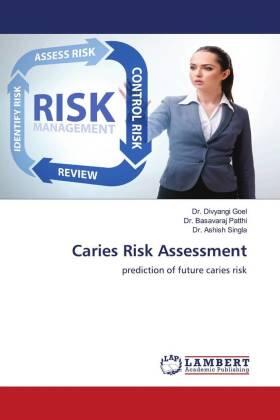 Goel / Patthi / Singla | Caries Risk Assessment | Buch | 978-620-280292-5 | sack.de