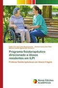 Nepomuceno / Dias / Carneiro |  Programa fisioterapêutico direcionado a idosos residentes em ILPI | Buch |  Sack Fachmedien