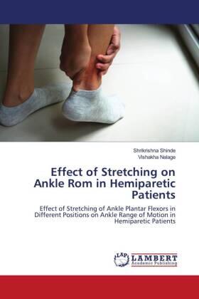 Shinde / Nalage |  Effect of Stretching on Ankle Rom in Hemiparetic Patients | Buch |  Sack Fachmedien