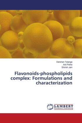 Telange / Pethe / Jain |  Flavonoids-phospholipids complex: Formulations and characterization | Buch |  Sack Fachmedien