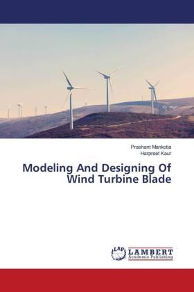 Mankotia / Kaur | Modeling And Designing Of Wind Turbine Blade | Buch | 978-620-281590-1 | sack.de