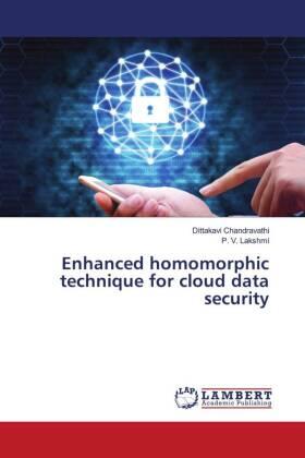Chandravathi / Lakshmi |  Enhanced homomorphic technique for cloud data security | Buch |  Sack Fachmedien