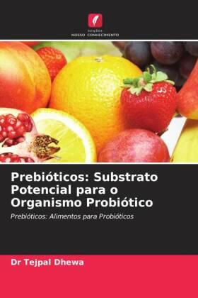 Dhewa |  Prebióticos: Substrato Potencial para o Organismo Probiótico | Buch |  Sack Fachmedien