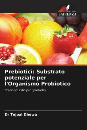 Dhewa |  Prebiotici: Substrato potenziale per l'Organismo Probiotico | Buch |  Sack Fachmedien