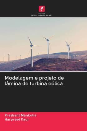 Mankotia / Kaur | Modelagem e projeto de lâmina de turbina eólica | Buch | 978-620-2-83078-2 | www.sack.de