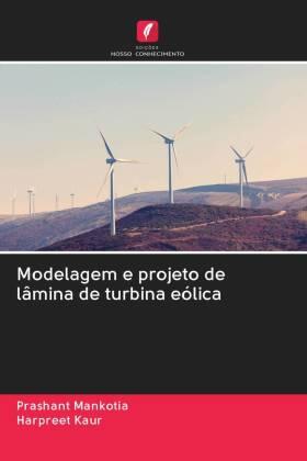Mankotia / Kaur | Modelagem e projeto de lâmina de turbina eólica | Buch | 978-620-283078-2 | sack.de