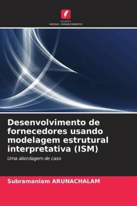 Arunachalam |  Desenvolvimento de fornecedores usando modelagem estrutural interpretativa (ISM) | Buch |  Sack Fachmedien