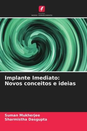 Mukherjee / Dasgupta |  Implante Imediato: Novos conceitos e ideias | Buch |  Sack Fachmedien