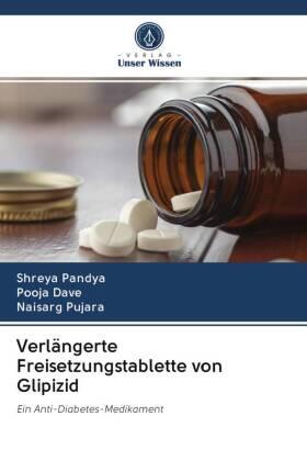 Pandya / Dave / Pujara | Verlängerte Freisetzungstablette von Glipizid | Buch | 978-620-286036-9 | sack.de