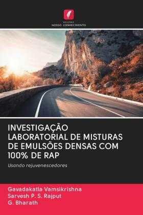 Vamsikrishna / Rajput / Bharath |  INVESTIGAÇÃO LABORATORIAL DE MISTURAS DE EMULSÕES DENSAS COM 100% DE RAP | Buch |  Sack Fachmedien