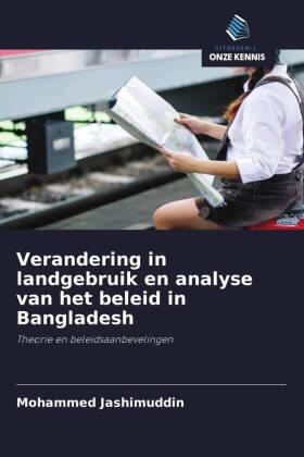 Jashimuddin |  Verandering in landgebruik en analyse van het beleid in Bangladesh | Buch |  Sack Fachmedien