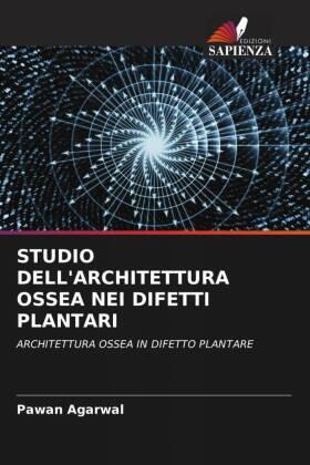 Agarwal |  STUDIO DELL'ARCHITETTURA OSSEA NEI DIFETTI PLANTARI | Buch |  Sack Fachmedien