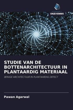 Agarwal |  STUDIE VAN DE BOTTENARCHITECTUUR IN PLANTAARDIG MATERIAAL | Buch |  Sack Fachmedien