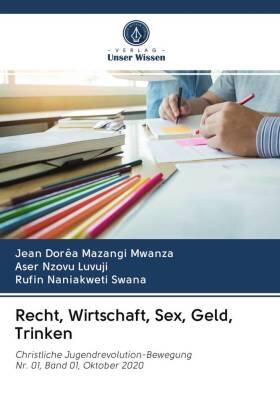 Mazangi Mwanza / Nzovu Luvuji / Naniakweti Swana | Recht, Wirtschaft, Sex, Geld, Trinken | Buch | 978-620-289439-5 | sack.de