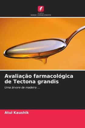 Kaushik |  Avaliação farmacológica de Tectona grandis | Buch |  Sack Fachmedien