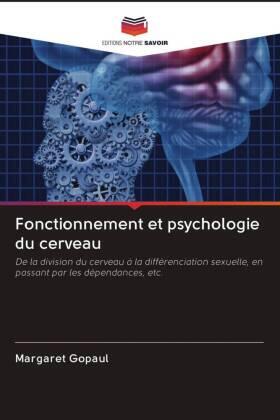 Gopaul |  Fonctionnement et psychologie du cerveau | Buch |  Sack Fachmedien
