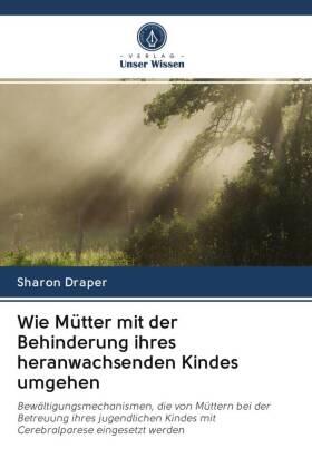 Draper |  Wie Mütter mit der Behinderung ihres heranwachsenden Kindes umgehen | Buch |  Sack Fachmedien