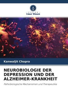 Chopra |  NEUROBIOLOGIE DER DEPRESSION UND DER ALZHEIMER-KRANKHEIT | Buch |  Sack Fachmedien