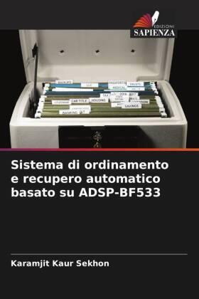 Sekhon | Sistema di ordinamento e recupero automatico basato su ADSP-BF533 | Buch | 978-620-2-90447-6 | www.sack.de