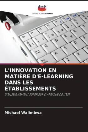 Walimbwa |  L'INNOVATION EN MATIÈRE D'E-LEARNING DANS LES ÉTABLISSEMENTS | Buch |  Sack Fachmedien