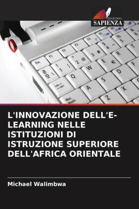Walimbwa |  L'INNOVAZIONE DELL'E-LEARNING NELLE ISTITUZIONI DI ISTRUZIONE SUPERIORE DELL'AFRICA ORIENTALE | Buch |  Sack Fachmedien