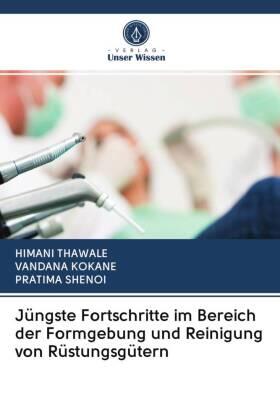 Thawale / Kokane / Shenoi |  Jüngste Fortschritte im Bereich der Formgebung und Reinigung von Rüstungsgütern | Buch |  Sack Fachmedien