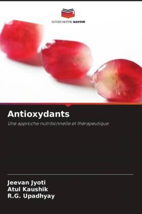 Jyoti / Kaushik / Upadhyay |  Antioxydants | Buch |  Sack Fachmedien