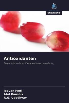 Jyoti / Kaushik / Upadhyay |  Antioxidanten | Buch |  Sack Fachmedien