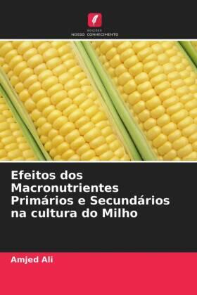 Ali |  Efeitos dos Macronutrientes Primários e Secundários na cultura do Milho | Buch |  Sack Fachmedien