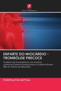 Battula |  ENFARTE DO MIOCÁRDIO - TROMBÓLISE PRECOCE | Buch |  Sack Fachmedien
