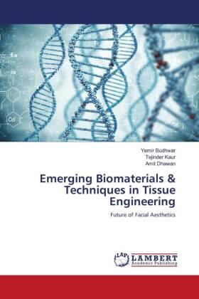 Budhwar / Kaur / Dhawan |  Emerging Biomaterials & Techniques in Tissue Engineering | Buch |  Sack Fachmedien