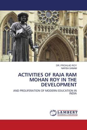 Roy / Sanam |  ACTIVITIES OF RAJA RAM MOHAN ROY IN THE DEVELOPMENT | Buch |  Sack Fachmedien