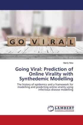 Nika |  Going Viral: Prediction of Online Virality with Synthedemic Modelling | Buch |  Sack Fachmedien