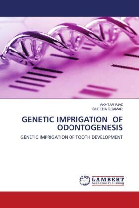 Riaz / Quamar |  GENETIC IMPRIGATION OF ODONTOGENESIS | Buch |  Sack Fachmedien