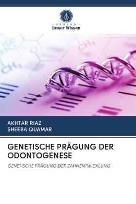 Riaz / Quamar |  GENETISCHE PRÄGUNG DER ODONTOGENESE | Buch |  Sack Fachmedien